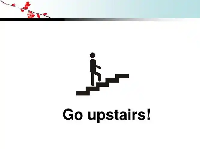 go upstairs!