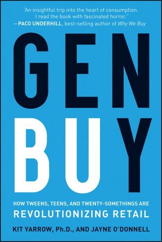 gen buy: how tweens, teens and twenty-somethings are