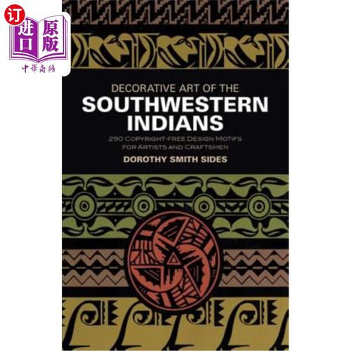 海外直订decorative art of the southwestern indians 西南印第安人