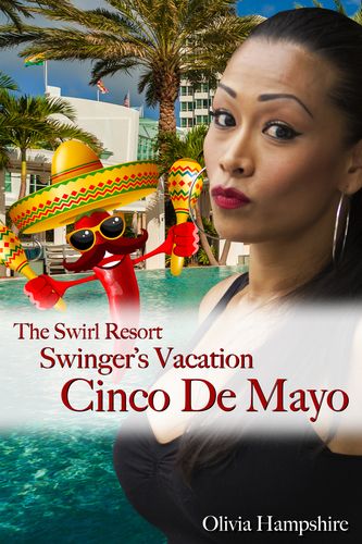 the swirl resort, swingers vacation, cinco de mayo