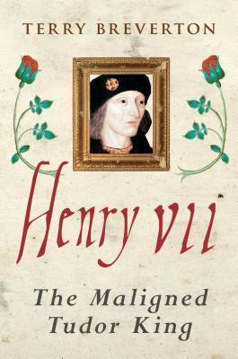 预订henry vii: the maligned tudor king