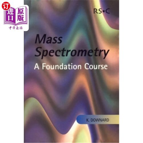 海外直订mass spectrometry: a foundation course 质谱学:基础课程