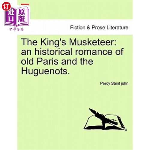 海外直订the kings musketeer: an historical romance of old paris