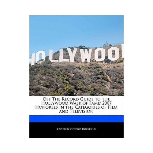 【预订】off the record guide to the hollywood walk of fame: 2007