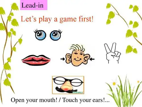 open your mouth! / touch your ears!