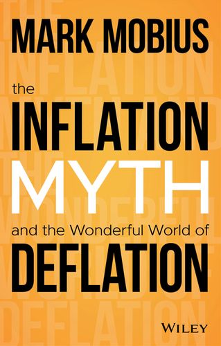 the inflation myth and the wonderful world of deflation