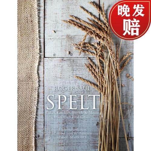 【4周达】spelt: cakes, cookies, breads & meals from the good