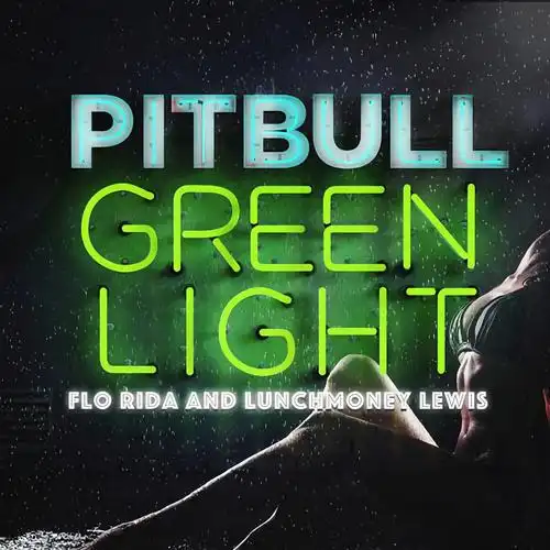greenlight_pitbull,flo rida,lunchmoney lewis_高音