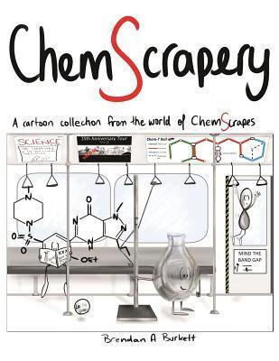 chemscrapery: a cartoon collection from the world of chemscrapes