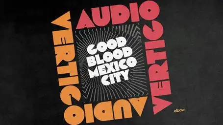 elbow - good blood mexico city
