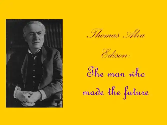 爱迪生简介【英文】thomas alva edisonppt