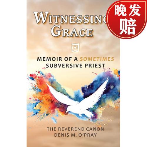 【4周达】witnessing grace: memoir of a sometimes subversive pr