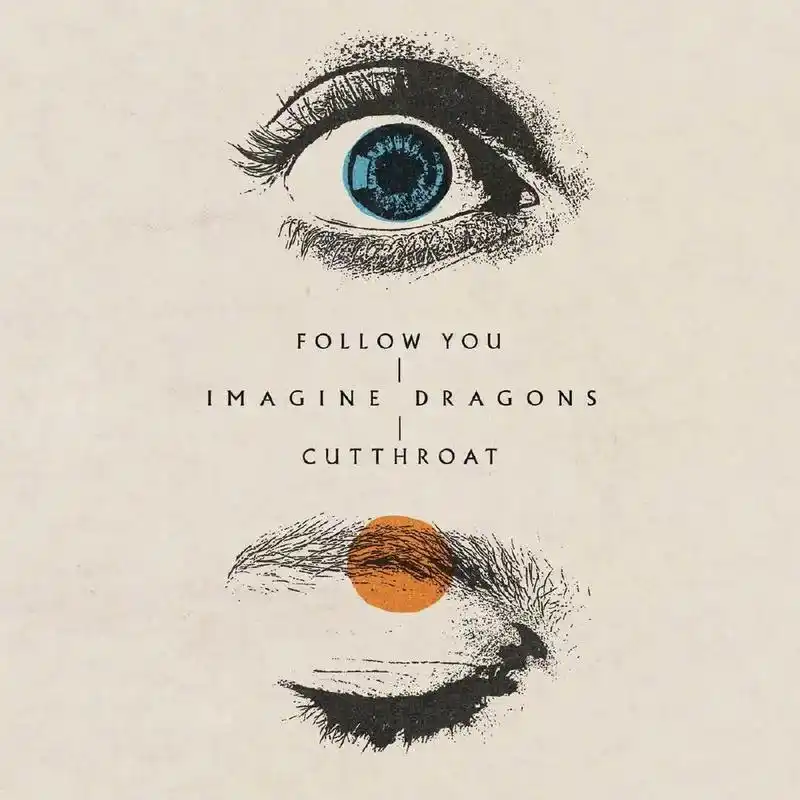 来了!梦龙imagine dragons双单《follow you》和《cutthroat》