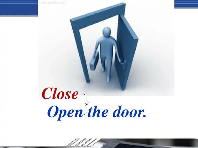 close open the door.