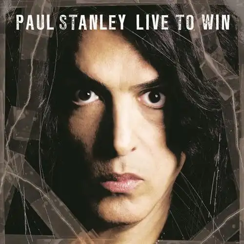 live to win - paul stanley - 网易云音乐