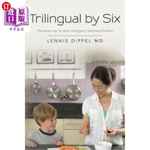 海外直订trilingual by six: the sane way to raise intelligent