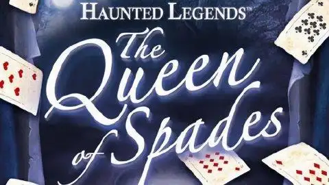 haunted legends: the queen of spades冒险魔幻3d半写实即时运营商