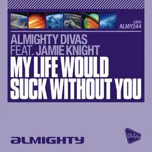 my life would suck without you (almighty 12" definitive dub)