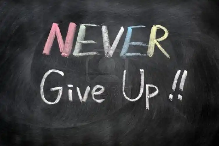 never give up