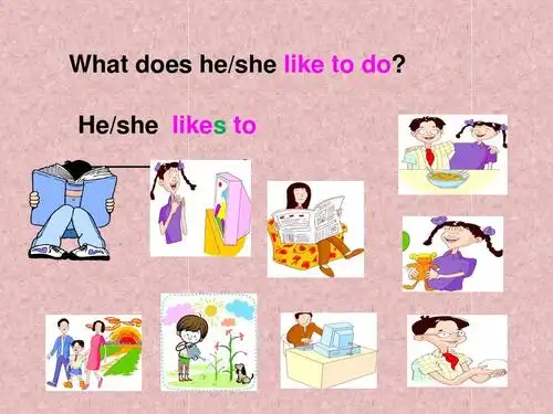 what does he/she like to do? he/she likes to ____________.