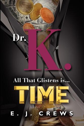k. - all that glistens is.time