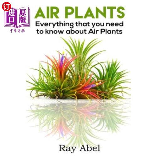 海外直订air plants: all you need to know about air plants in a