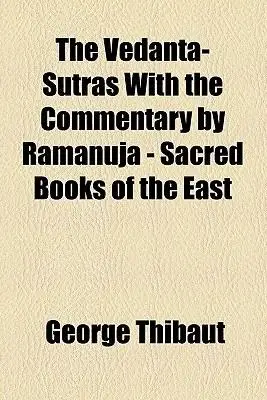 thevedantasutraswiththecommentarybyramanujasacredbooksoftheeast