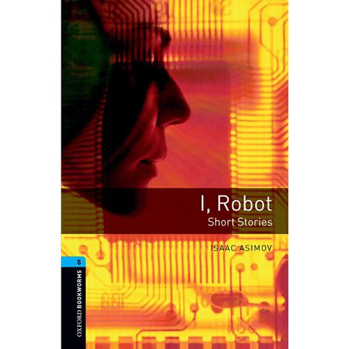 i, robot - short stories 牛津书虫分级读物5级:我,机器人(英文原版)