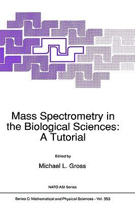 预订 mass spectrometry in the biological sciences: a tutorial