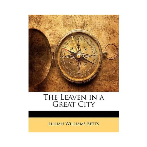 【预订】the leaven in a great city 9781146203203