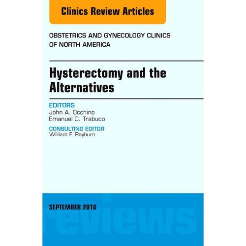 预订hysterectomy and the alternatives, an issue of o elsevier