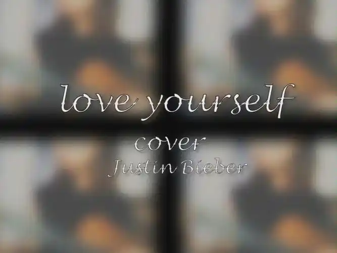 loveyourselfcoverjustinbieber首次翻唱还请多多包涵